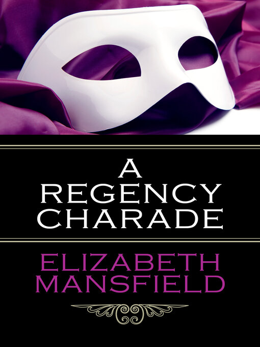 Title details for A Regency Charade by Elizabeth Mansfield - Available